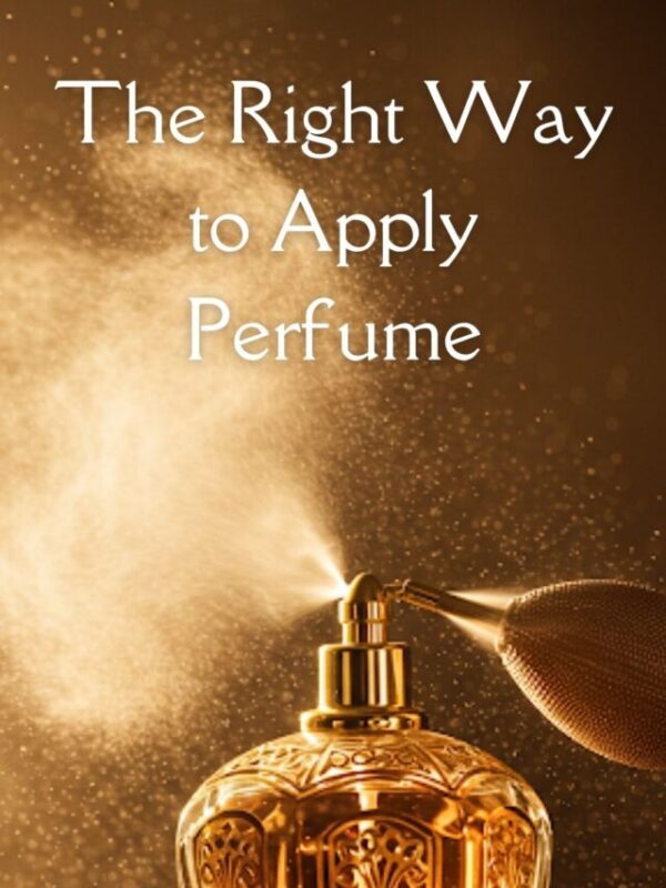 How to Apply Perfume in a Right Way